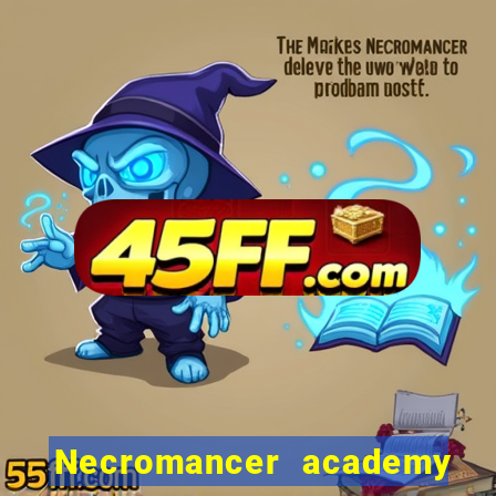 Necromancer academy and the genius summoner wiki